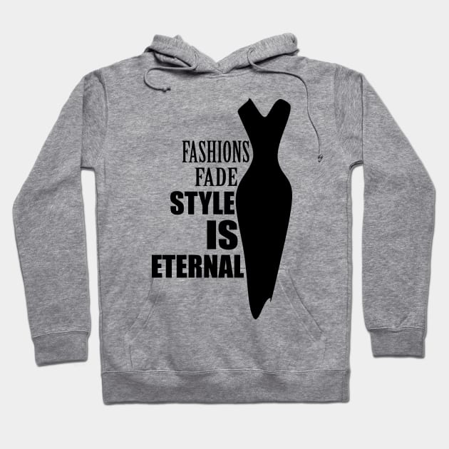 Fashions fade style is eternal Hoodie by hedehede